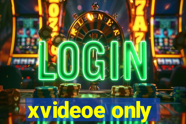 xvideoe only